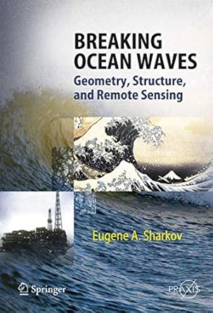 breaking ocean waves geometry structure and remote sensing 1st edition eugene a sharkov 3642067522,