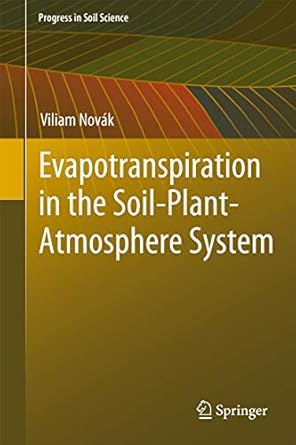 evapotranspiration in the soil plant atmosphere system 1st edition viliam novak 9400738390, 978-9400738393