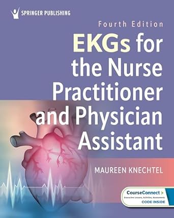 ekgs for the nurse practitioner and physician assistant 1st edition maureen knechtel dmsc pa c 0826155413,