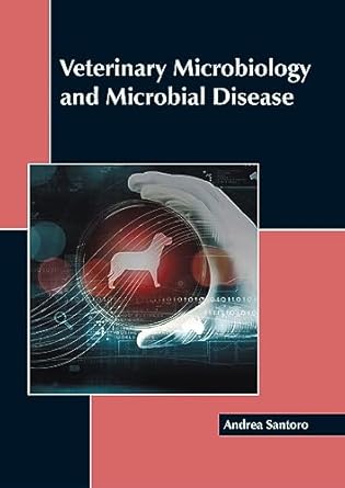 veterinary microbiology and microbial disease 1st edition andrea santoro 1641167718, 978-1641167710