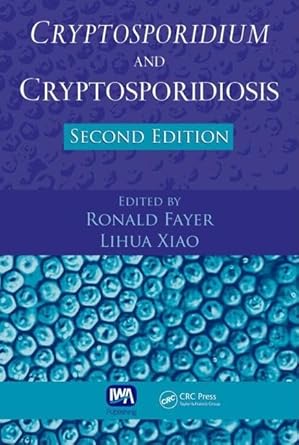 cryptosporidium and cryptosporidiosis 1st edition ronald fayer ,lihua xiao 1420052268, 978-1420052268
