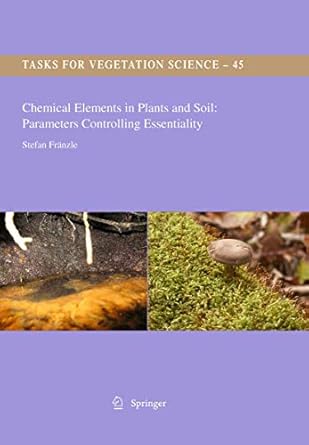 chemical elements in plants and soil parameters controlling essentiality 1st edition stefan franzle
