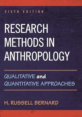 research methods in anthropology qualitative and quantitative approaches 1st edition h russell bernard