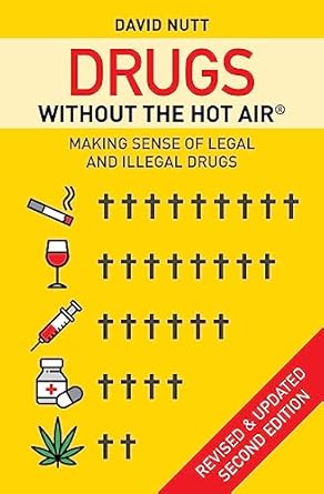 drugs without the hot air making sense of legal and illegal drugs 1st edition david nutt 0857844946,
