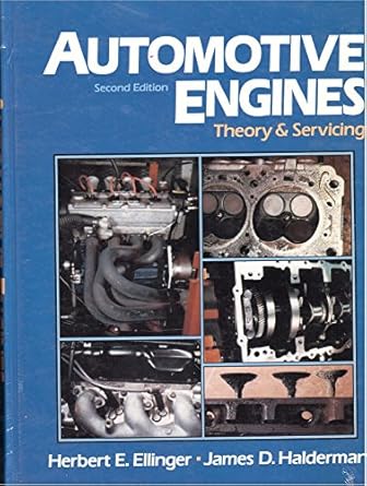 automotive engines theory and servicing 1st edition herbert e ellinger 013050873x, 978-0130508737