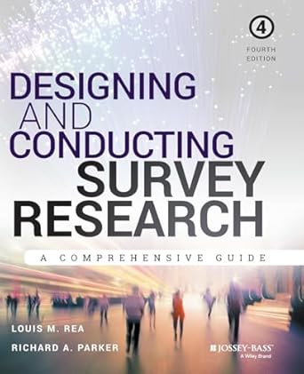 designing and conducting survey research a comprehensive guide 1st edition louis m rea ,richard a parker