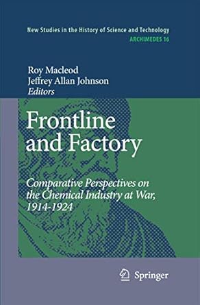 frontline and factory comparative perspectives on the chemical industry at war 1914 1924 1st edition roy