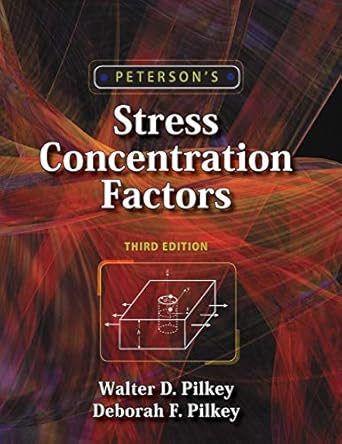 petersons stress concentration factors 1st edition walter d pilkey ,deborah f pilkey 0470048247,