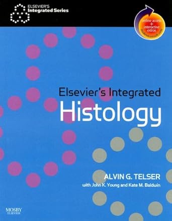 elseviers integrated histology with student consult online access 1st edition alvin g telser phd ,john k