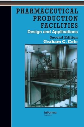 pharmaceutical production facilities design and applications 1st edition graham cole 0748404384,