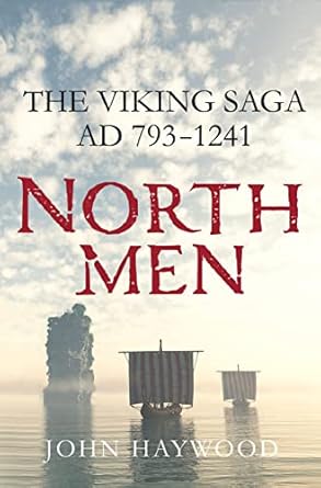 northmen the viking saga ad 793 1241 1st edition john haywood 1250106141, 978-1250106148