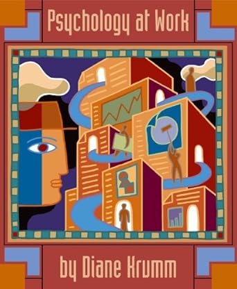 psychology at work an introduction to industrial/organizational psychology 1st edition dianne krumm