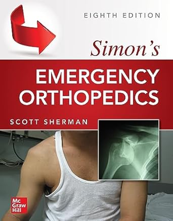 simons emergency orthopedics 8e 1st edition scott c sherman 1265835608, 978-1265835606