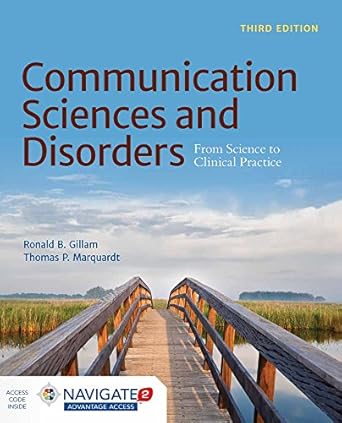 communication sciences and disorders from science to clinical practice 1st edition ronald b gillam ,thomas p