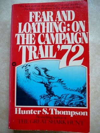 fear and loathing on the campaign trail 72 1st edition dr hunter s thompson ,ralph steadman 0446313645,
