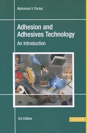adhesion and adhesives technology an introduction 1st edition alphonsus v pocius 1569905118, 978-1569905111