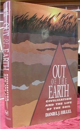out of the earth civilization and the life of the soil 1st edition daniel j hillel 0029150604, 978-0029150603