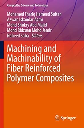 machining and machinability of fiber reinforced polymer composites 1st edition mohamed thariq hameed sultan