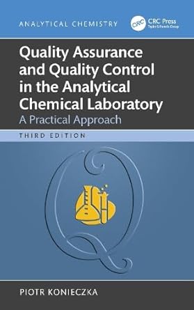quality assurance and quality control in the analytical chemical laboratory a practical approach 1st edition