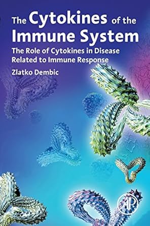 the cytokines of the immune system the role of cytokines in disease related to immune response 1st edition