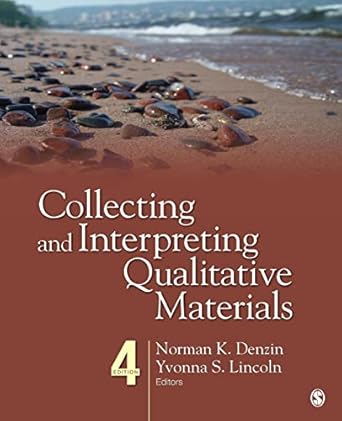 collecting and interpreting qualitative materials 1st edition norman k denzin ,yvonna s lincoln 145225804x,