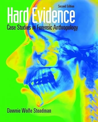 hard evidence case studies in forensic anthropology 1st edition dawnie wolfe steadman 1138403814,