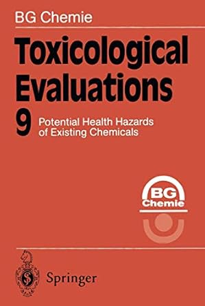 toxicological evaluations 9 potential health hazards of existing chemicals 1st edition b g chemie 3540591486,