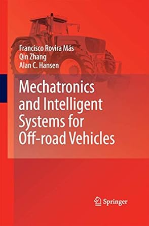 mechatronics and intelligent systems for off road vehicles 1st edition francisco rovira rovira mas ,qin zhang