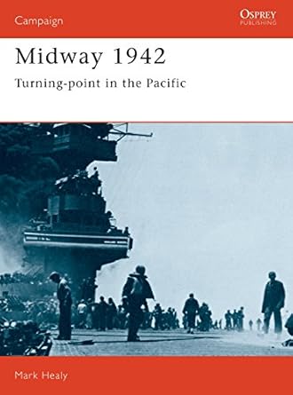 midway 1942 turning point in the pacific 1st edition mark healy 1855323354, 978-1855323353