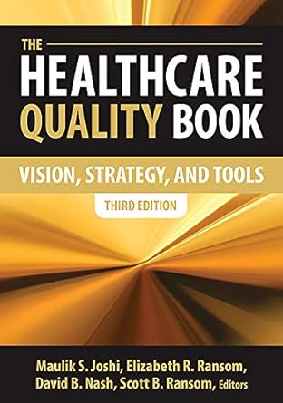 the healthcare quality book vision strategy and tools 1st edition maulik joshi 1567935907, 978-1567935905