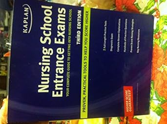 kaplan nursing school entrance exams your complete guide to getting into nursing school 1st edition kaplan