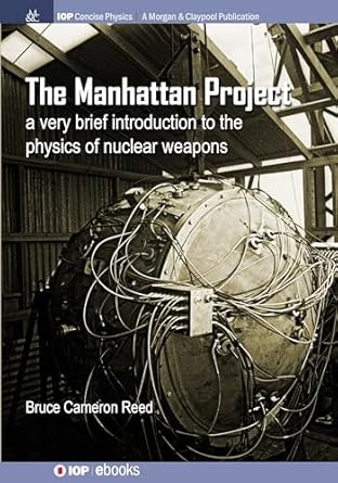 the manhattan project a very brief introduction to the physics of nuclear weapons 1st edition alma college b