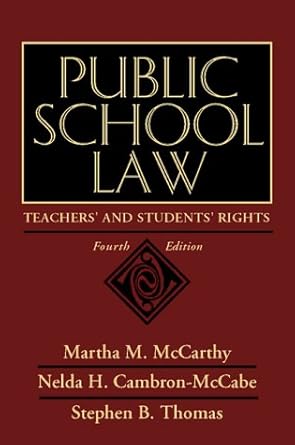 public school law teachers and students rights 1st edition martha m mccarthy ,nelda h cambron mccabe ,stephen