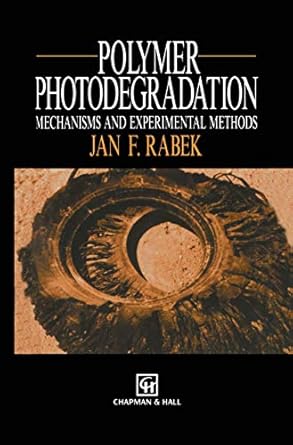 polymer photodegradation mechanisms and experimental methods 1st edition j f rabek 0412584808, 978-0412584800