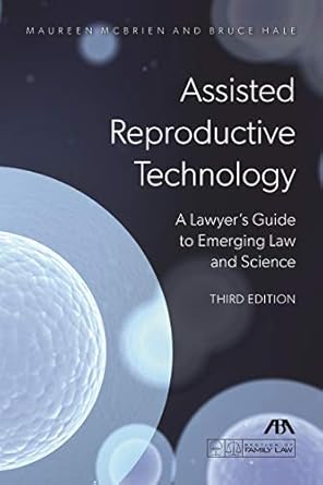 Assisted Reproductive Technology A Lawyers Guide To Emerging Law And Science