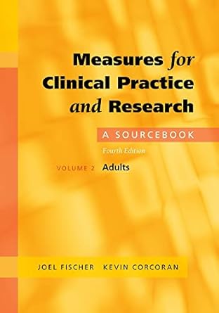 measures for clinical practice and research a sourcebookvolume 2 adults 1st edition joel fischer ,kevin