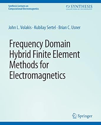 frequency domain hybrid finite element methods in electromagnetics 1st edition john l volakis ,kubilay sertel