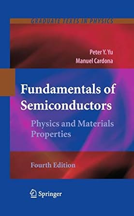 fundamentals of semiconductors physics and materials properties 1st edition peter yu ,manuel cardona