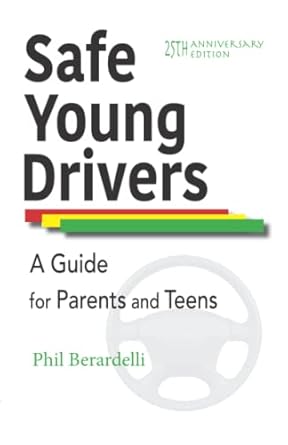 safe young drivers a guide for parents and teens 25th 1st edition phil berardelli 195930710x, 978-1959307105