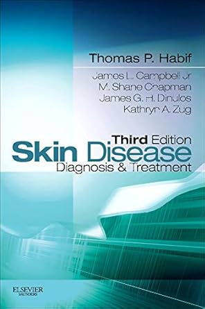 skin disease diagnosis and treatment 1st edition thomas p habif md ,james l campbell md ms ,james g h dinulos