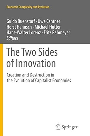 the two sides of innovation creation and destruction in the evolution of capitalist economies 1st edition