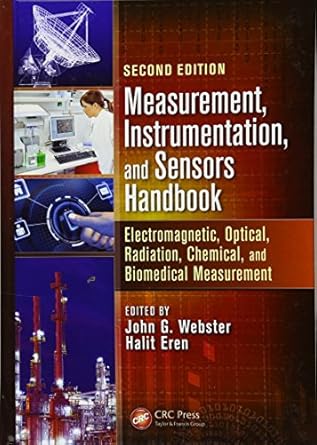 measurement instrumentation and sensors handbook electromagnetic optical radiation chemical and biomedical
