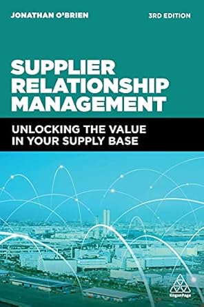 supplier relationship management unlocking the value in your supply base 1st edition jonathan o'brien