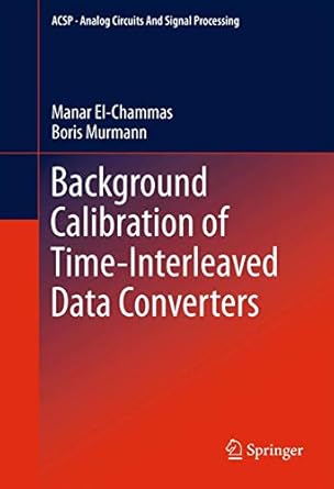 background calibration of time interleaved data converters 1st edition manar el chammas ,boris murmann