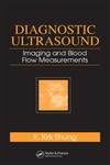 diagnostic ultrasound imaging and blood flow measurements 1st edition k kirk shung 0824740963, 978-0824740962