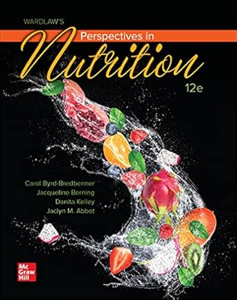 wardlaws perspectives in nutrition 1st edition carol byrd bredbenner ,jacqueline berning ,danita kelley