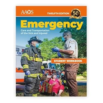 Emergency Care And Transportation Of The Sick And Injured Student Workbook