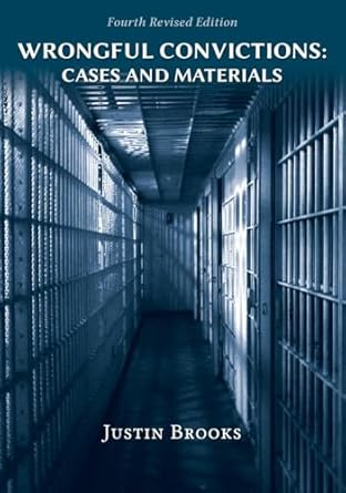 wrongful convictions cases and materials 1st edition justin brooks 1600425569, 978-1600425561