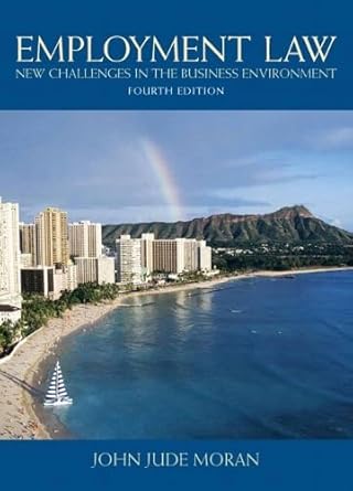 employment law new challenges in the business environment 1st edition john jude moran 0136009964,