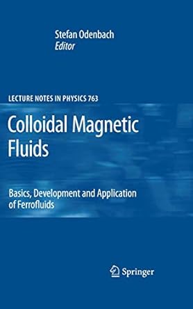 colloidal magnetic fluids basics development and application of ferrofluids 1st edition stefan odenbach